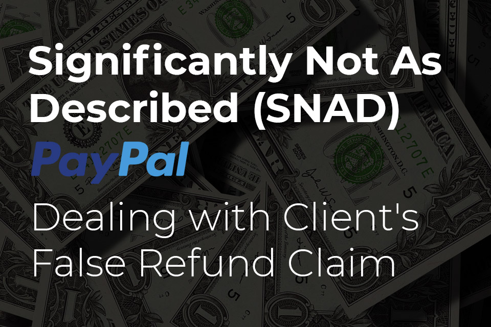 Dealing with Client's False Refund Claim